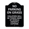 Signmission No Parking on Grass Violators Towed Away Vehicle Owners Expense Alum, 18" L, 24" H, BW-1824-23696 A-DES-BW-1824-23696 - alternate 1